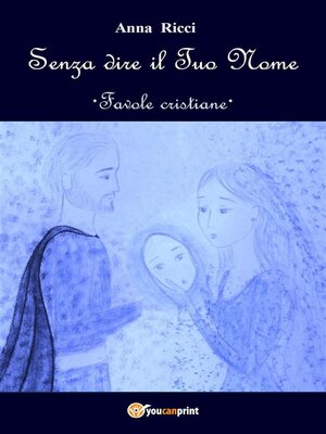 cover image of Senza dire il Tuo Nome--Favole cristiane
